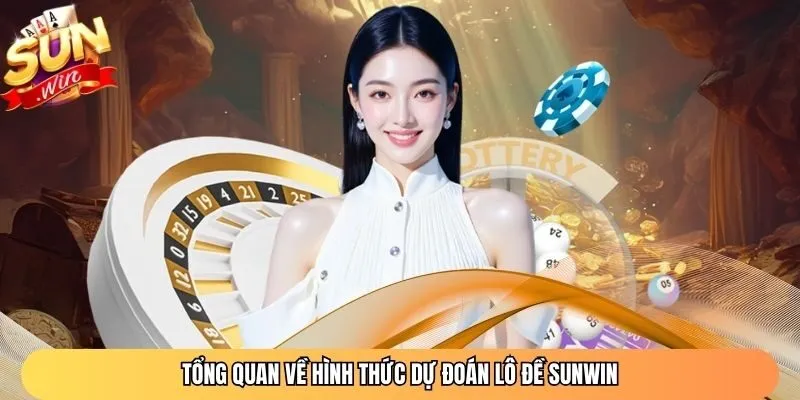 Tổng quan về hình thức dự đoán lô đề Sunwin