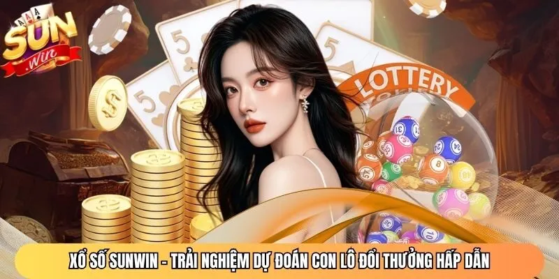 Xổ Số Sunwin - Trải Nghiệm Dự Đoán Con Lô Đổi Thưởng Hấp Dẫn